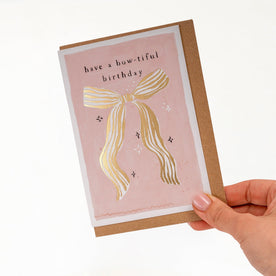 Have a bow-tiful birthday - Greeting Card
